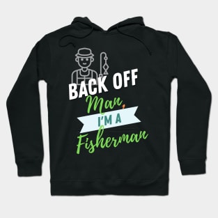 Back Off Fisherman Hoodie